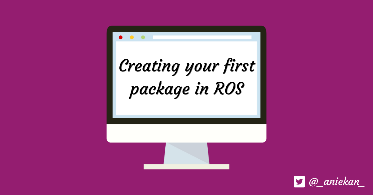 Creating your first package in&nbsp;ROS