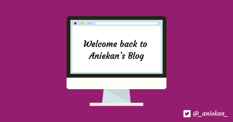 Blog post cover image. Welcome back to Aniekan’s Blog