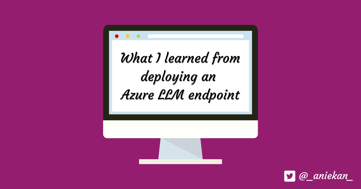 What To Know Before You Deploy A Large Language Model as an Azure&nbsp;Endpoint